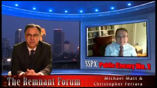 The Remnant Forum SSPX Public Enemy No 1 [upl. by Atinit109]