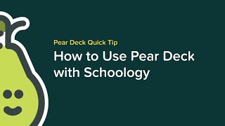 How to Use Pear Deck with Schoology [upl. by Elspet811]