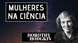 Dorothy Hodgkin A brilhante cientista britânica [upl. by Aid]