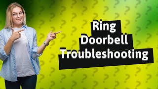 Why does my Ring Doorbell not always pick people up [upl. by Elehcim]