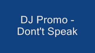 DJ Promo  Dont Speak [upl. by Nwahs]