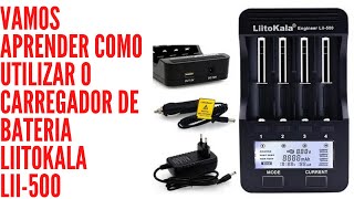 Como Utilizar o LiitoKala Lii500 Para Testar Baterias de Lítio 18650 E Outras [upl. by Koehler]