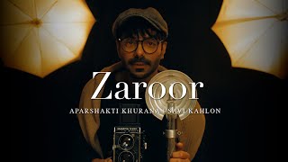 Zaroor – Aparshakti Khurana  Savi Kahlon  Official Music Video [upl. by Hesper670]