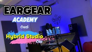 EarGear Academy එකේ සද්දෙ හැදුණ හැටි  EarGear Academy Studio 1  Hybrid Studio [upl. by Attolrahc]