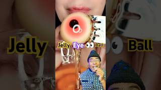 Jelly Eye Ball Eating Challenge 😀 shorts satisfying jelly eyeballs asmr challenge [upl. by Phares535]