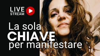 La CHIAVE essenziale per manifestare a tuo favore Live aperta a domande [upl. by Ttej116]