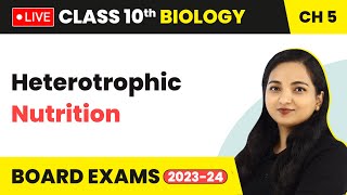 Class 10 Biology  Heterotrophic Nutrition  Life Processes LIVE 202324 [upl. by Hutchings]