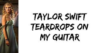 Taylor Swift  Teardrops on my guitar lyrics [upl. by Vivica]