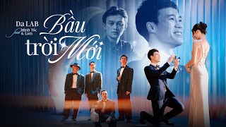 Bầu Trời Mới  Da LAB ft Minh Tốc amp Lam Official MV [upl. by Killion]