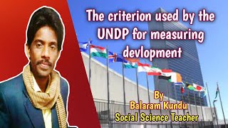 In what respects is the criterion used by the UNDP for measuring development  The UNDP  World Bank [upl. by Yrdnal]