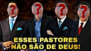 ESSES PASTORES PARECEM SER DE DEUS MAS NÃO SÃO  Descubra os 5 tipos de pastores [upl. by Vin]