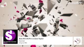 Alex MORPH amp Zara Taylor  Human Original Mix [upl. by Griffin512]