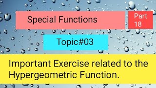 Important Exercise related to the Hypergeometric Function Part 01 [upl. by Seta]