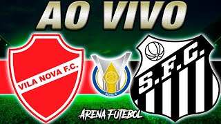 VILA NOVA x SANTOS AO VIVO Campeonato Brasileiro  Narração [upl. by Leod571]