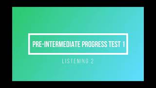 Pre Intermediate Progress Test 1 Listening 2 [upl. by Rebmyt]