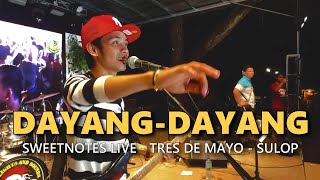 DAYANGDAYANG  Sweetnotes Live  Tres De Mayo SULOP [upl. by Emlynne]