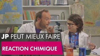 Réaction Chimique  JP peut mieux faire [upl. by Ellenig]