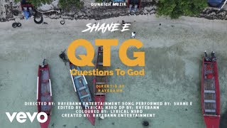 Shane E  Questions To God QTG  Official Music Video [upl. by Irakuy]