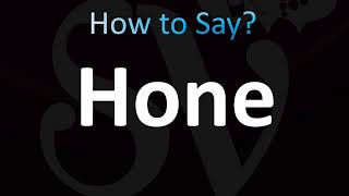 How to Pronounce Hone CORRECTLY [upl. by Hauger]