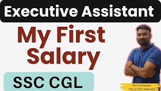 Executive Assistants First Salary  My First Salary  SSC CGL Post [upl. by Ileak]