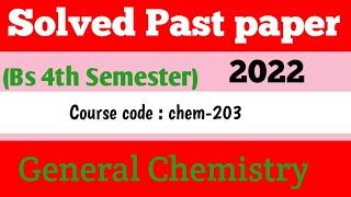 Solved Past paper of General Chemistry Course codeCHEM203 2022 [upl. by Ecile]