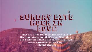 Sunday Lite Rock In Love [upl. by Fendig511]