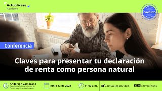 Claves para presentar tu declaración de renta como persona natural [upl. by Aneeras261]