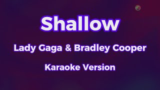 Shallow  Lady Gaga amp Bradley Cooper  Karaoke Version [upl. by Foulk]