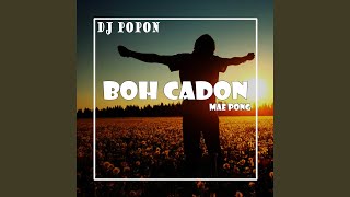 DJ BOH CADON DJ MAE PONG Remix [upl. by Ecnerat]