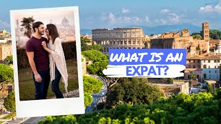 What is an Expat What makes us Expats [upl. by Longan]