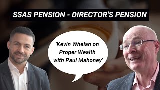 SSAS Pension Directors Pension Kevin Whelan on Proper Wealth with Paul Mahoney  WealthBuilders [upl. by Davy]