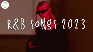 RampB songs 2023 🍷 RampB music 2023  Best rnb songs playlist [upl. by Cirderf820]