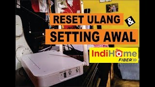 RESET MANUAL DAN SETTING AWAL INDIHOME ROUTER ZTE ZXHN F609 [upl. by Adhern467]