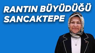 Rantın Büyüdüğü Sancaktepe’yi Görİstanbul [upl. by Mandal140]