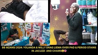 BB MZANSI 2024 YOLANDA amp WILLY DRAG LIEMA OVER PAD amp PERIOD STAINS IN JACUZZI AND CHAIRS😩🥵 [upl. by Beedon]