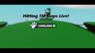 Getting 1M Slaps PART 2  🔴LIVE [upl. by Annanhoj]