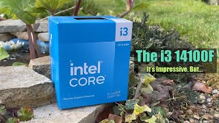 The Intel Core i3 14100F  Is The Best Quad Core CPU Worth Buying [upl. by Narra315]