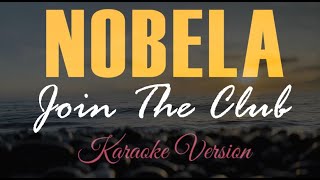 NOBELA  Join The Club  HD Karaoke [upl. by Zobe]