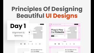 Day 1  Alignments amp Spacing UI Design Principles  UI Design Tutorial [upl. by Harley]