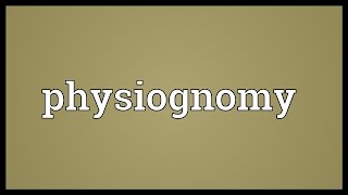 Physiognomy Meaning [upl. by Mandi]