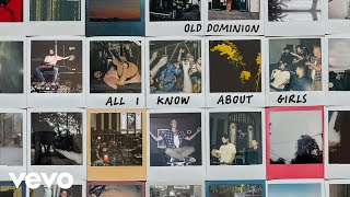 Old Dominion  All I Know About Girls Audio [upl. by Broeder29]