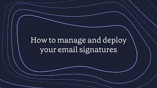 How to manage and deploy your signatures [upl. by Sidoney566]