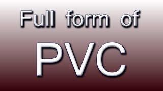 Full form of PVC [upl. by Gardia503]