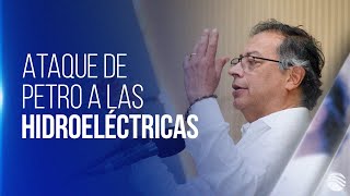 Ataque de Petro a las hidroeléctricas quotPablo Escobar palidecería con la rentabilidad del negocioquot [upl. by Boak]