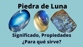 Piedra Luna ¿Para qué sirve Significado y Propiedades [upl. by Ahsenar504]