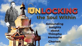 Unlocking the Soul WithinAstounding Insights about Thimphu Memorial Chorten [upl. by Gary377]