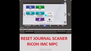 RESET JOURNAL SCANNER RICOH IMC3000 2000 6000 3010 2010 5010 6010 [upl. by Idnil474]