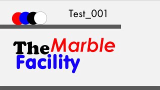 The Marble Facility  Test001 [upl. by Epner160]