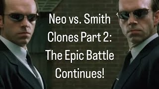 Neo vs Smith Clones Part 2 The Epic Battle Continues 🕶️⚔️quot [upl. by Ynaoj]