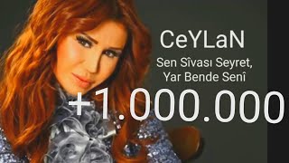 CeYLaN  Sen Sîvası Seyret Yar Bende Senî  HD kalîte [upl. by Claudy]